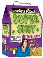 Horrible Science Super Snot